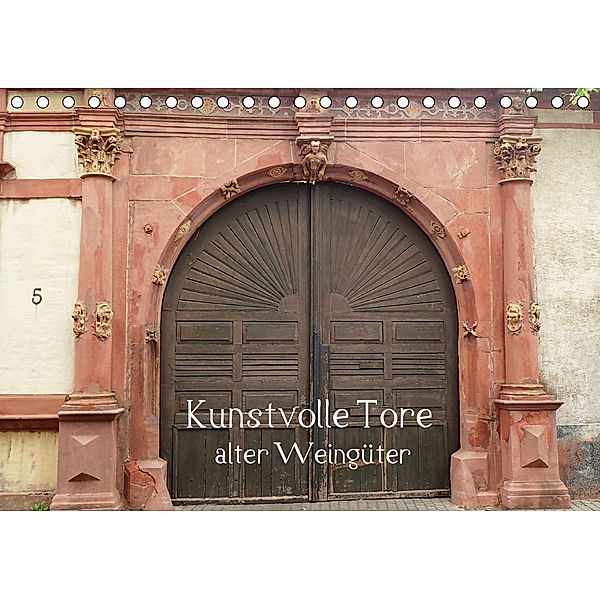 Kunstvolle Tore alter Weingüter (Tischkalender 2020 DIN A5 quer), Ilona Andersen