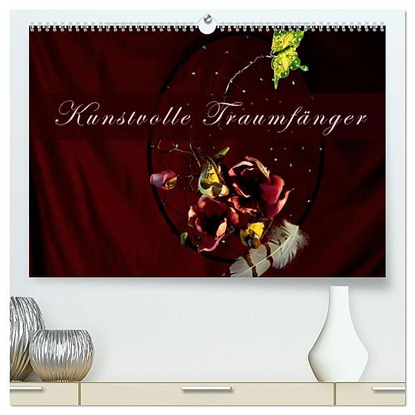 Kunstvolle Traumfänger (hochwertiger Premium Wandkalender 2024 DIN A2 quer), Kunstdruck in Hochglanz, Schamanin Tanja Richter