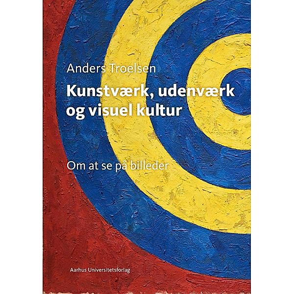 Kunstværk, udenværk og visuel kultur, Anders Troelse