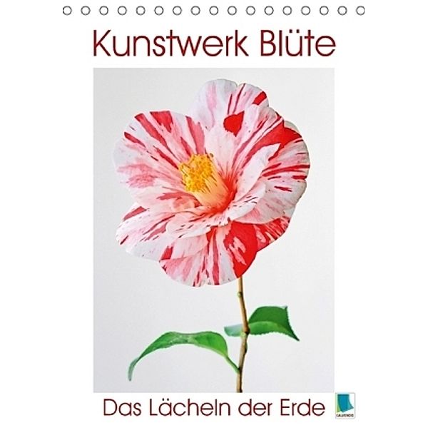 Kunstwerk Blüte: das Lächeln der Erde (Tischkalender 2017 DIN A5 hoch), CALVENDO