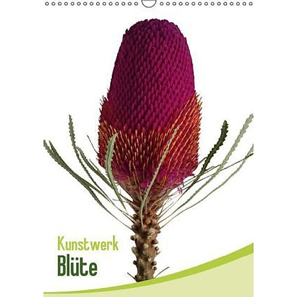 Kunstwerk Blüte (Wandkalender 2015 DIN A3 hoch), Calvendo