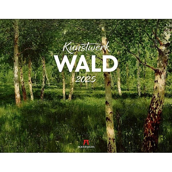 Kunstwerk Wald Kalender 2025, Ackermann Kunstverlag