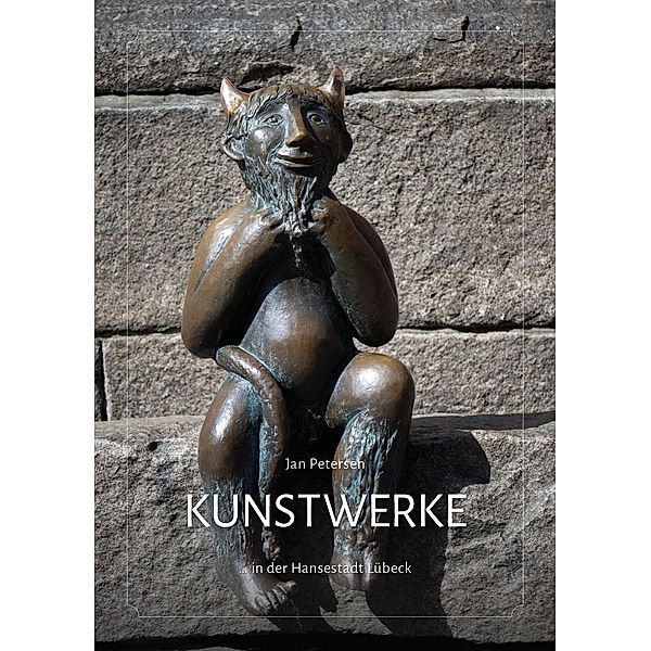 Kunstwerke ... in der Hansestadt Lübeck, Jan Petersen