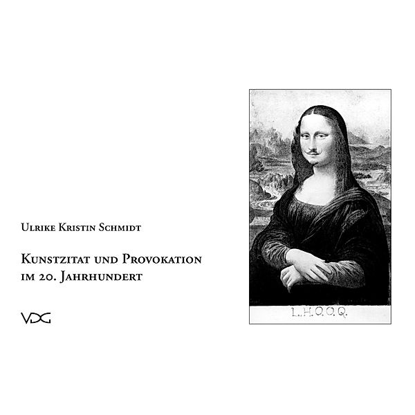 Kunstzitat und Provokation im 20. Jahrhundert, Ulrike K Schmidt