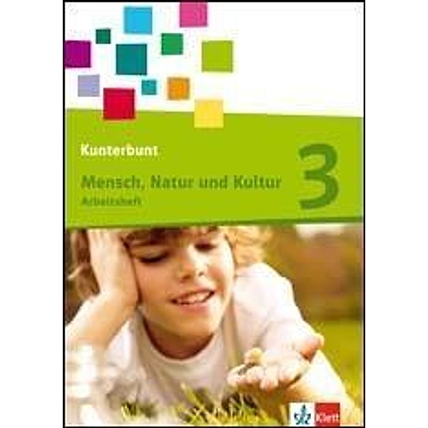 Kunterbunt - Mensch, Natur und Kultur, Ausgabe Baden-Württemberg, Neubearbeitung: 3. Schuljahr, Arbeitsheft