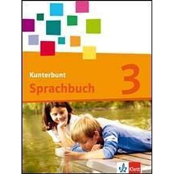 Kunterbunt Sprachbuch, Neukonzeption: 3. Schuljahr, Schülerbuch