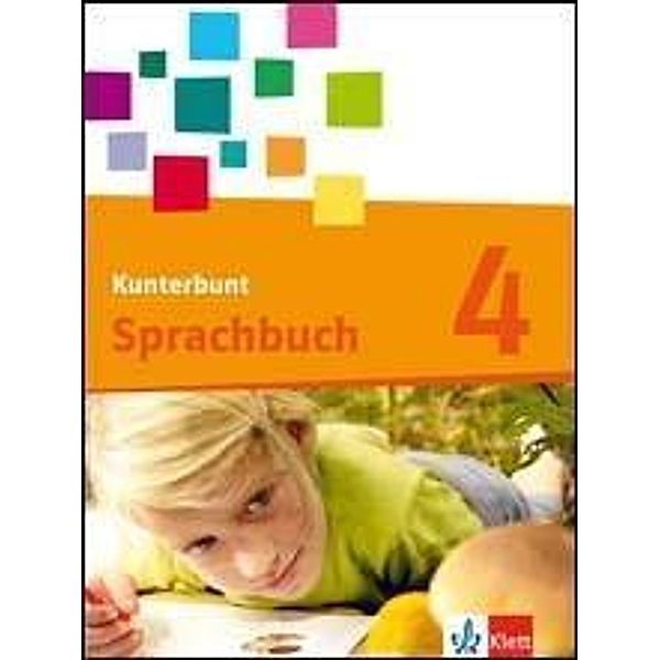 Kunterbunt Sprachbuch, Neukonzeption: 4. Schuljahr, Schülerbuch