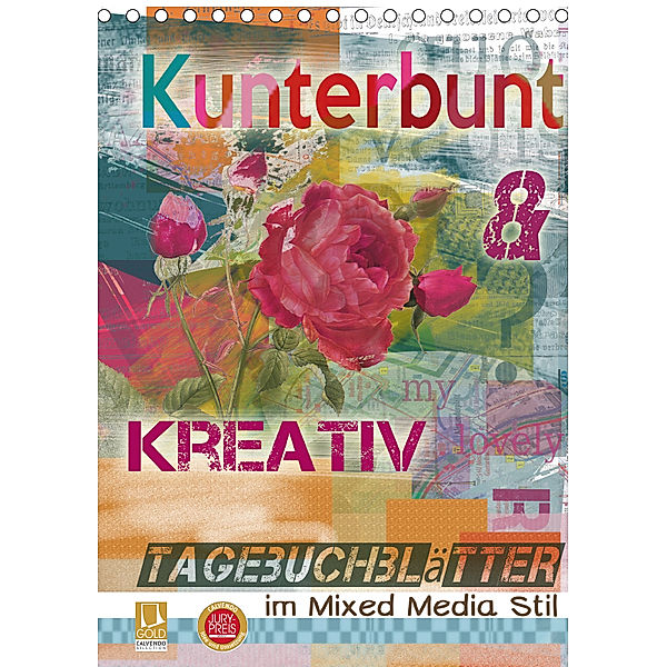 Kunterbunt und kreativ: Tagebuchblätter im mixed media Stil (Tischkalender 2019 DIN A5 hoch), Christine B-B Müller