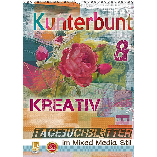 Kunterbunt und kreativ: Tagebuchblätter im mixed media Stil (Wandkalender 2019 DIN A3 hoch), Christine B-B Müller