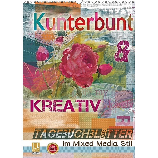 Kunterbunt und kreativ: Tagebuchblätter im mixed media Stil (Wandkalender 2021 DIN A3 hoch), Christine B-B Müller