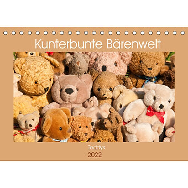 Kunterbunte Bärenwelt - Teddys (Tischkalender 2022 DIN A5 quer), Meike Bölts