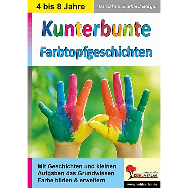 Kunterbunte Farbtopfgeschichten, Barbara Berger, Eckhard Berger