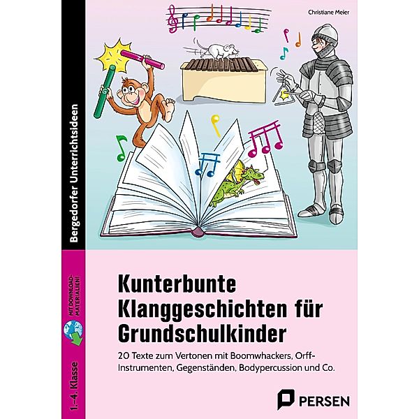 Kunterbunte Klanggeschichten für Grundschulkinder. Mit Download, Christiane Meier