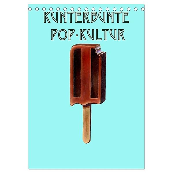 Kunterbunte Pop-Kultur (Tischkalender 2024 DIN A5 hoch), CALVENDO Monatskalender, JJ Galloway