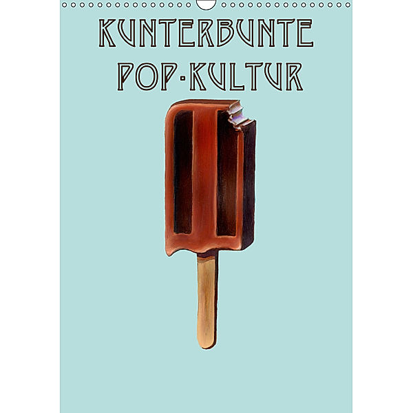 Kunterbunte Pop-Kultur (Wandkalender 2019 DIN A3 hoch), JJ Galloway