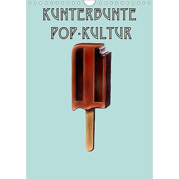 Kunterbunte Pop-Kultur (Wandkalender 2020 DIN A4 hoch), JJ Galloway