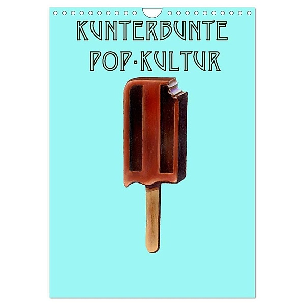 Kunterbunte Pop-Kultur (Wandkalender 2024 DIN A4 hoch), CALVENDO Monatskalender, JJ Galloway