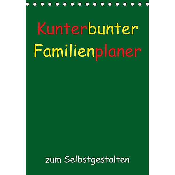Kunterbunter Familienplaner (Tischkalender 2018 DIN A5 hoch), Susanne Herppich