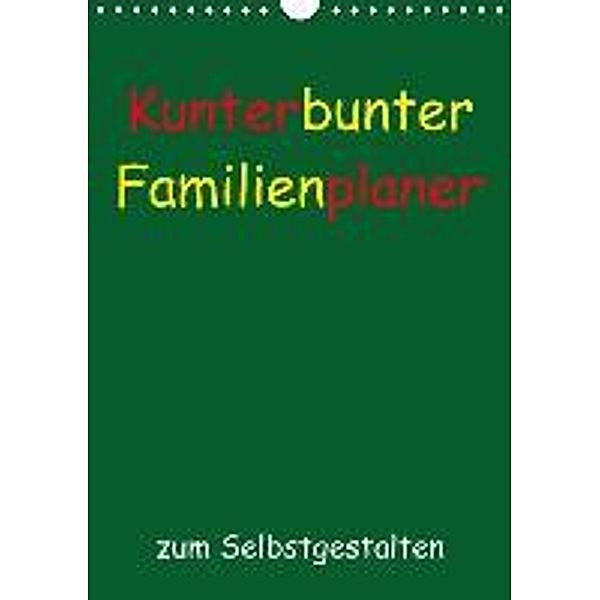 Kunterbunter Familienplaner (Wandkalender 2015 DIN A4 hoch), Susanne Herppich