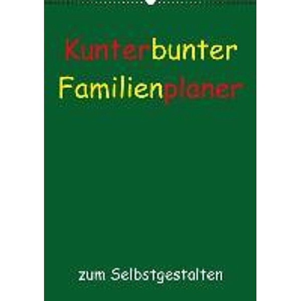 Kunterbunter Familienplaner (Wandkalender 2016 DIN A2 hoch), Susanne Herppich