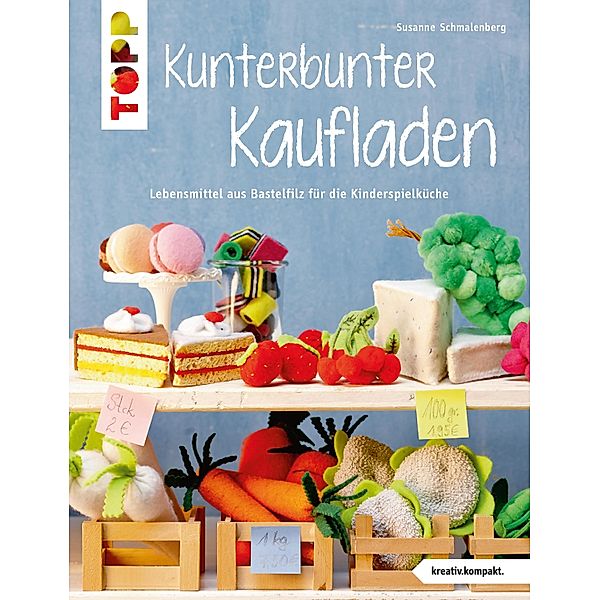 Kunterbunter Kaufladen / kreativ.kompakt, Susanne Schmalenberg