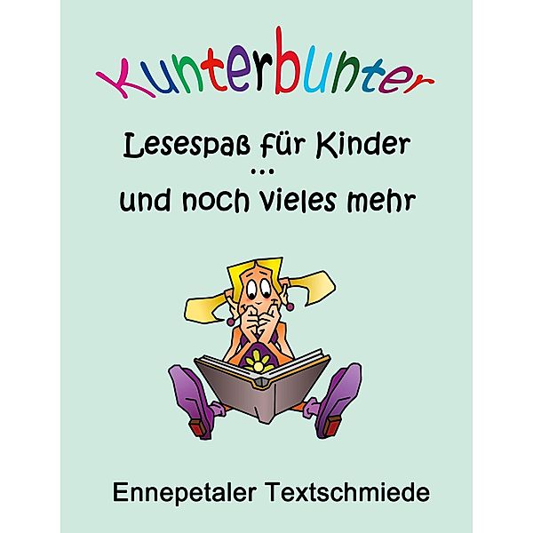 Kunterbunter Lesespaß für Kinder ... und noch vieles mehr