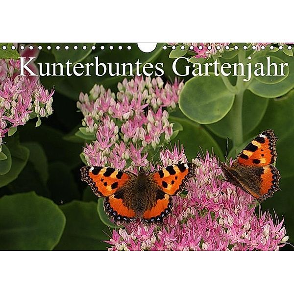 Kunterbuntes Gartenjahr (Wandkalender 2017 DIN A4 quer), Anja Bagunk