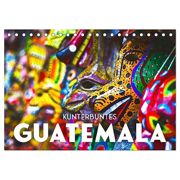 Kunterbuntes Guatemala (Tischkalender 2024 DIN A5 quer), CALVENDO Monatskalender, SF