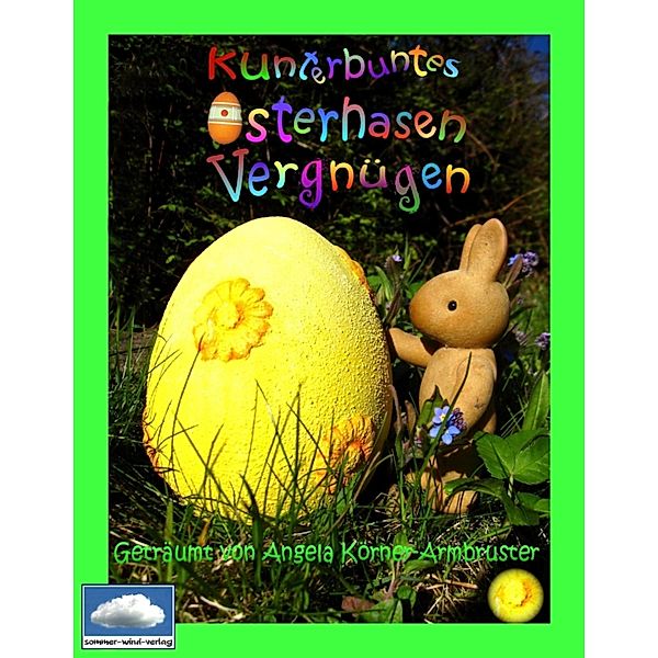 Kunterbuntes Osterhasenvergnügen, Angela Körner-Armbruster