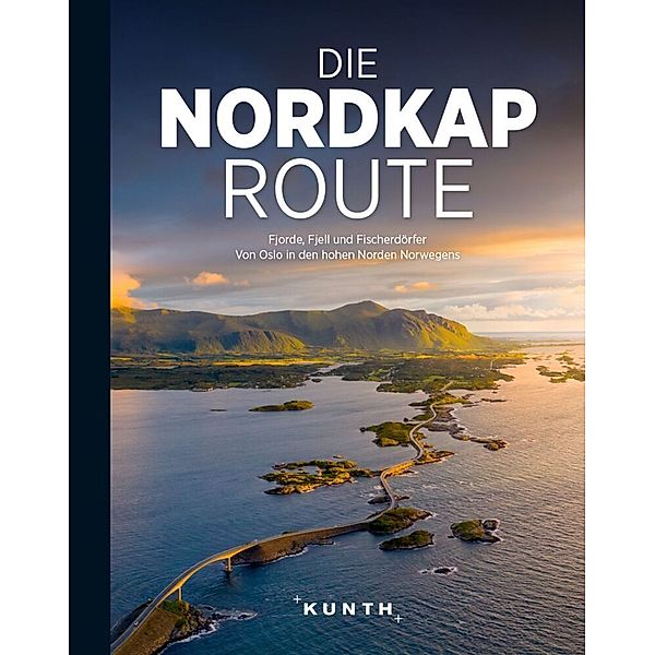 KUNTH Bildband Die Nordkaproute, Andrea Lammert, Katinka Holupirek