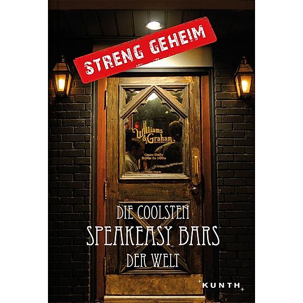 KUNTH Bildband Streng geheim: Die coolsten Speakeasy Bars der Welt