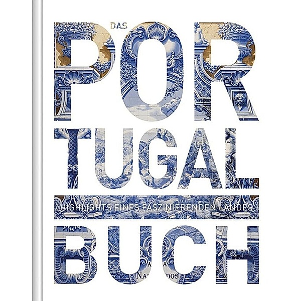 KUNTH Das Buch / Das Portugal Buch, KUNTH Verlag GmbH & Co. KG