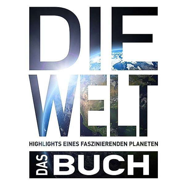 KUNTH Die Welt. Das Buch, Sabine Bösz, Silvia Mayer, Petra Dubilski