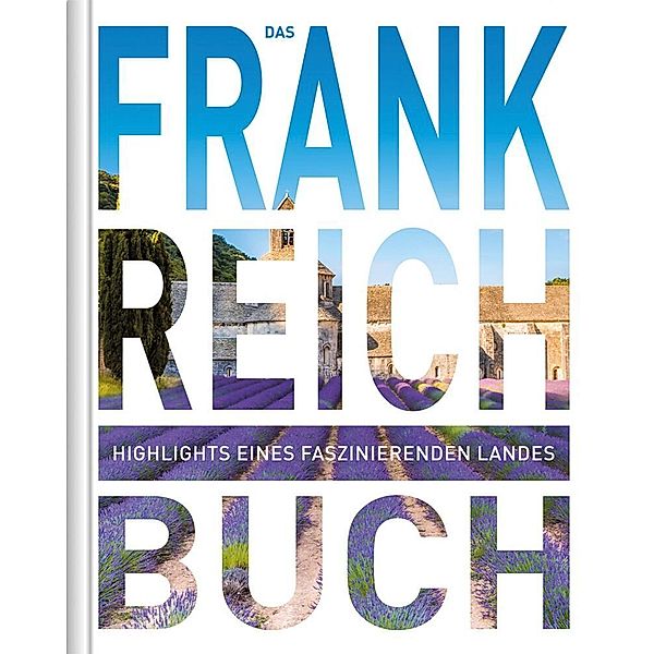 KUNTH Frankreich. Das Buch