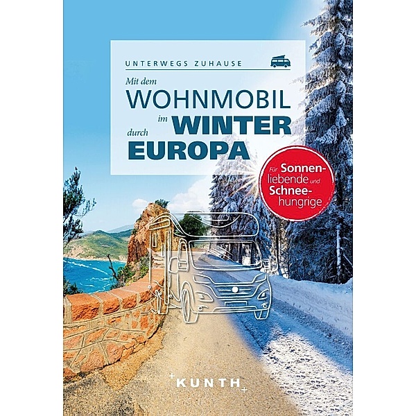 KUNTH Mit dem Wohnmobil im Winter durch ganz Europa, Robert Fischer