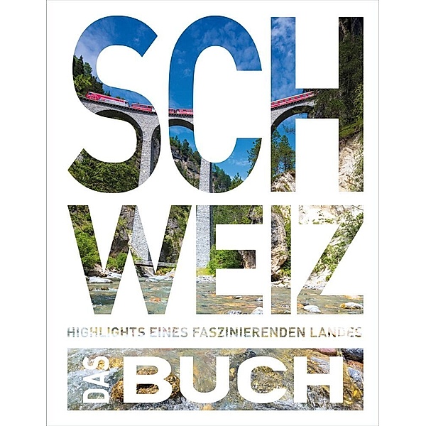 KUNTH Schweiz. Das Buch, Heide-Ilka Weber