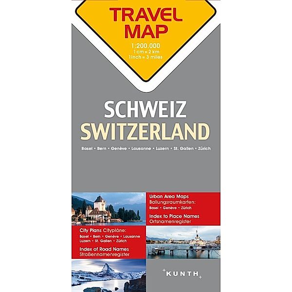 KUNTH TRAVELMAP / KUNTH TRAVELMAP Schweiz 1:200.000. Travel Map Switzerland / Suisse / Svizzera