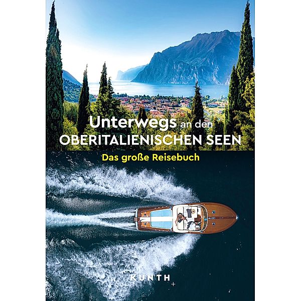 KUNTH Unterwegs an den Oberitalienischen Seen, Rita Henss