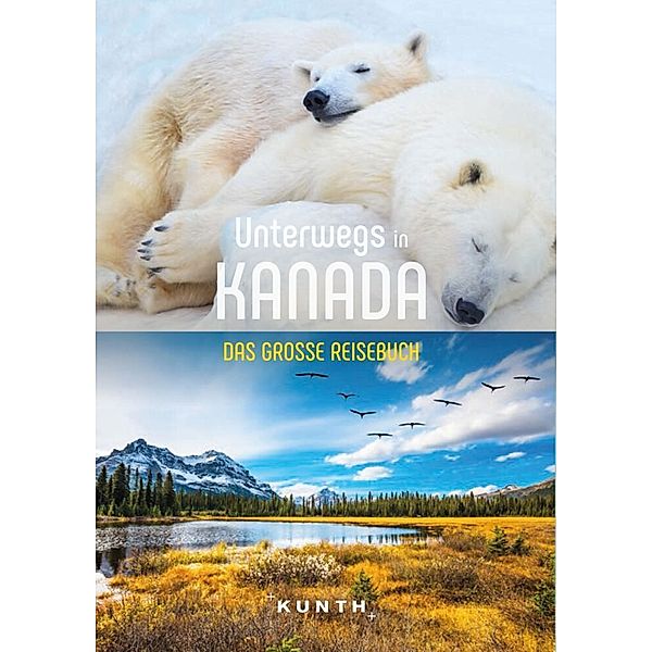 KUNTH Unterwegs in Kanada, Iris Ottinger, Andrea Lammert