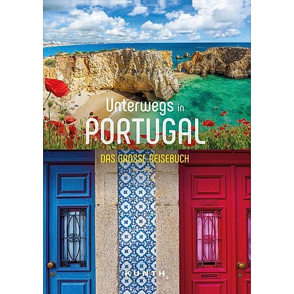 KUNTH Unterwegs in Portugal, Daniela Schetar, Andrea Lammert