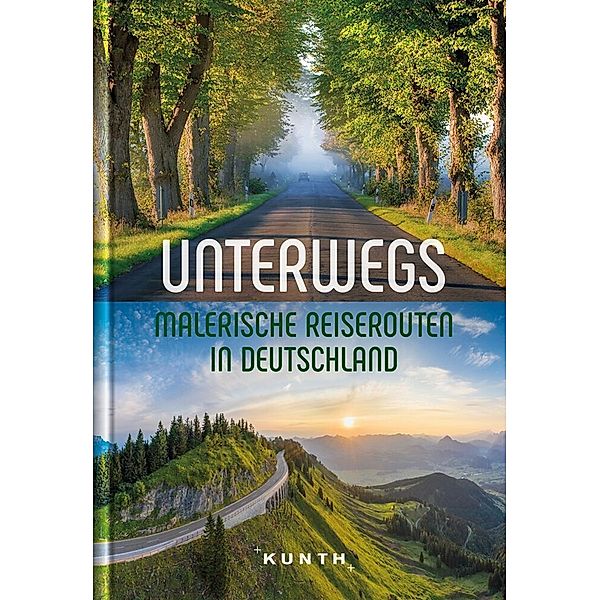 KUNTH Unterwegs Malerische Reiserouten in Deutschland