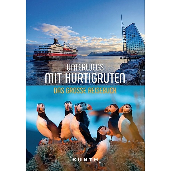 KUNTH Unterwegs mit Hurtigruten, Bernhard Pollmann, Jutta M. Ingala, Annika Voigt