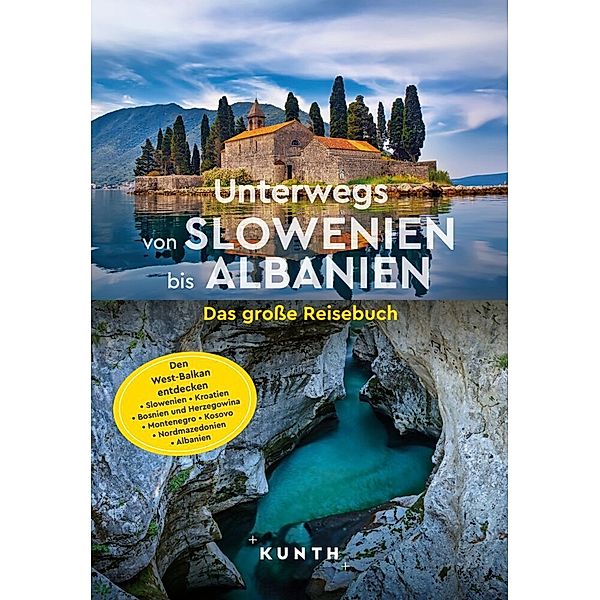 KUNTH Unterwegs von Slowenien bis Albanien