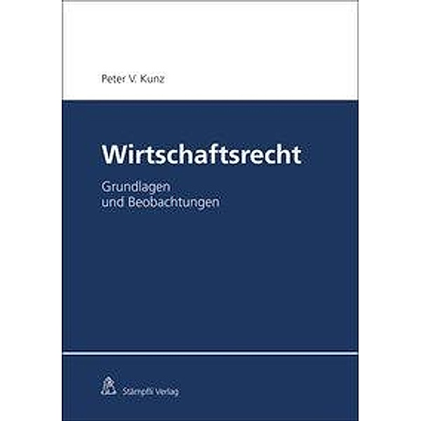 Kunz, P: Wirtschaftsrecht, Peter V. Kunz