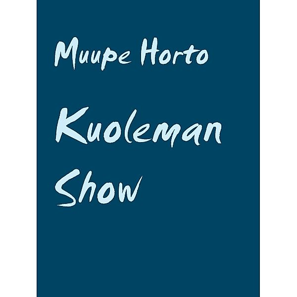 Kuoleman Show, Muupe Horto