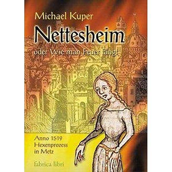 Kuper, M: Nettesheim oder Wie man Feuer fängt, Michael Kuper