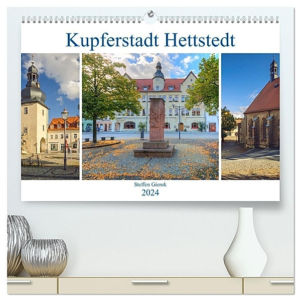 Kupferstadt Hettstedt (hochwertiger Premium Wandkalender 2024 DIN A2 quer), Kunstdruck in Hochglanz, Steffen Gierok