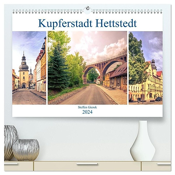 Kupferstadt Hettstedt (hochwertiger Premium Wandkalender 2024 DIN A2 quer), Kunstdruck in Hochglanz, Calvendo