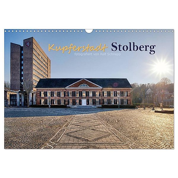 Kupferstadt Stolberg (Wandkalender 2024 DIN A3 quer), CALVENDO Monatskalender, Rolf Schnepp
