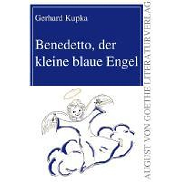 Kupka, G: Benedetto, der kleine blaue Engel, Gerhard Kupka
